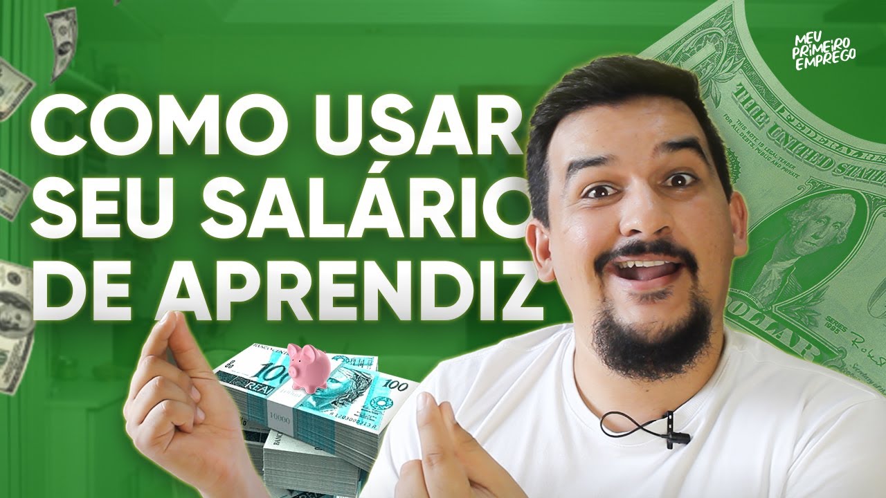 A MELHOR FORMA DE USAR SEU SALÁRIO DE JOVEM APRENDIZ