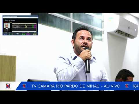 TV CÂMARA RIO PARDO DE MINAS - 18ª (décima oitava) SESSÃO ORDINÁRIA) SESSÃO ORDINÁRIA