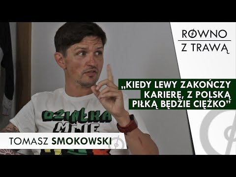 "Nasi trenerzy nie są słabsi od zagranicznych" | TOMASZ SMOKOWSKI - RÓWNO Z TRAWĄ #17