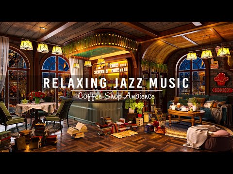 Soothing Jazz Instrumental Music ☕ Jazz Relaxing Music at Cozy Coffee Shop Ambience to Working,Study