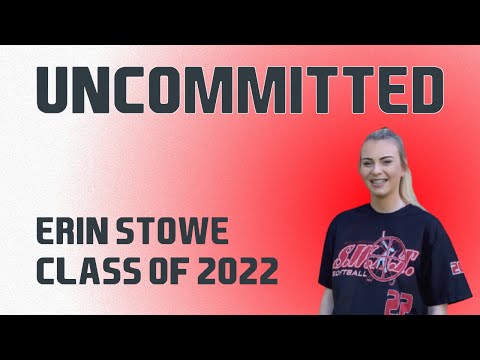 UNCOMMITTED Class of 2022 SS/1B/OF Erin Stowe