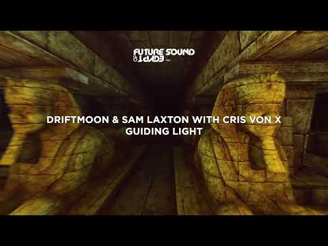 Driftmoon & Sam Laxton with Cris von X - Guiding Light