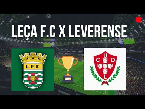 Leça academia 1912 x Leverense