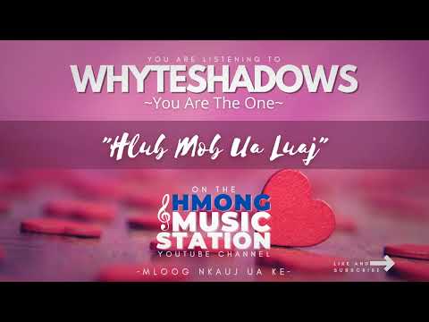 Whyteshadows - Hlub Mob Ua Luaj