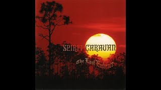 Spirit Caravan - The Last Embrace (2004) (Full album)