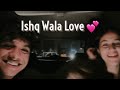 Ishq Wala Love 💕| Random Jam In Car | Duet Singing |