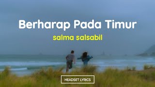 Download lagu Salma Salsabil - Berharap Pada Timur (Lirik Lagu)| Bila jalan ku bukan dirimu... mp3 Download lagu Salma Salsabil - Berharap Pada Timur (Lirik Lagu)| Bila jalan ku bukan dirimu... mp3