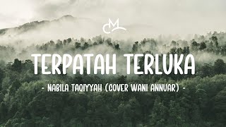 Download lagu Nabila Taqiyyah - Terpatah Terluka | Cover by Wani Annuar mp3 Download lagu Nabila Taqiyyah - Terpatah Terluka | Cover by Wani Annuar mp3