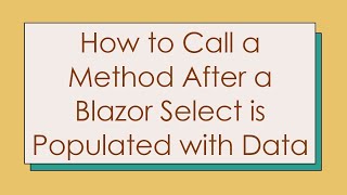 Download the video "How to Call a Method After a Blazor Select is Populated with Data"