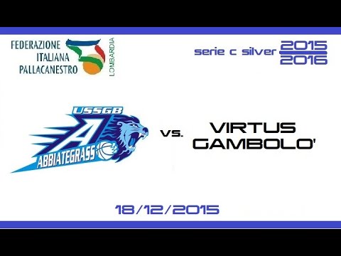 C SILVER 2015/2016: USSGB ABBIATEGRASSO - Virtus Gambolò  18/12/2015