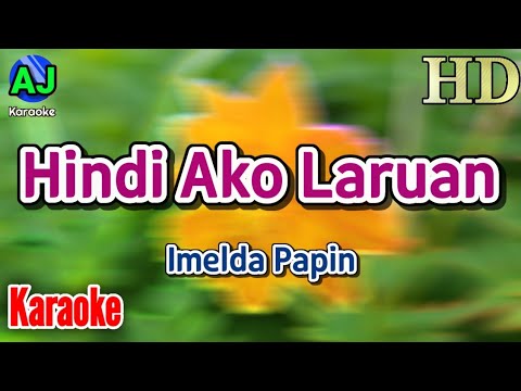 HINDI AKO LARUAN - Imelda Papin | KARAOKE HD