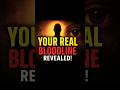 CHOSEN ONES‼️ Your Real Bloodline Was Hidden – It’s Time To Know 👁️👑 #bloodomen #shorts