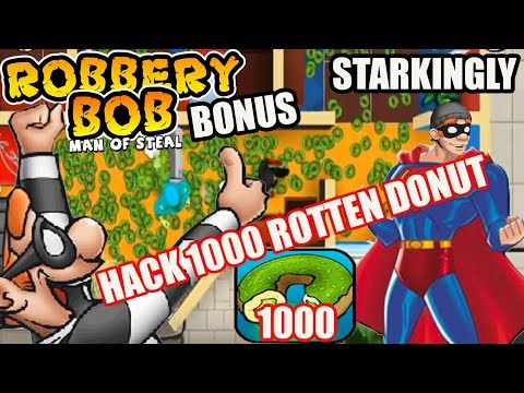 Robbery Bob: Man Of Steal  - BONUS HACK 1K ROTTEN DONUT - StarKingLy Nguyen