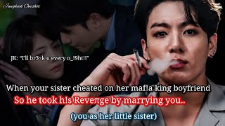 Download lagu Jungkook ff When your sister cheated on her mafia king boyfriend so he took revenge by marrying.. mp3