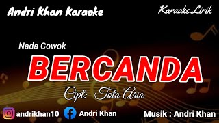 Download lagu KARAOKE LIRIK VERSI ANDRI KHAN ~ BERCANDA (NADA COWOK) ~ CIPT : TOTO ARIO mp3 Download lagu KARAOKE LIRIK VERSI ANDRI KHAN ~ BERCANDA (NADA COWOK) ~ CIPT : TOTO ARIO mp3
