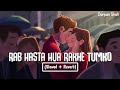 Rab Hasta Hua Rakhe Tumko Slowed Reverb Darpan Shah Hum Tumhare Hain Sanam Indian Lo Fi
