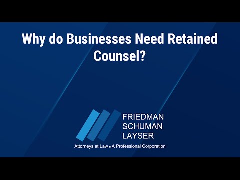 Why do businesses need retained counsel?