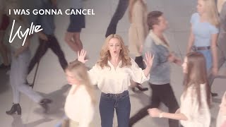 Kylie Minogue - I Was Gonna Cancel