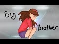 Big Brother I M Just Like You Gravity Falls Animatic