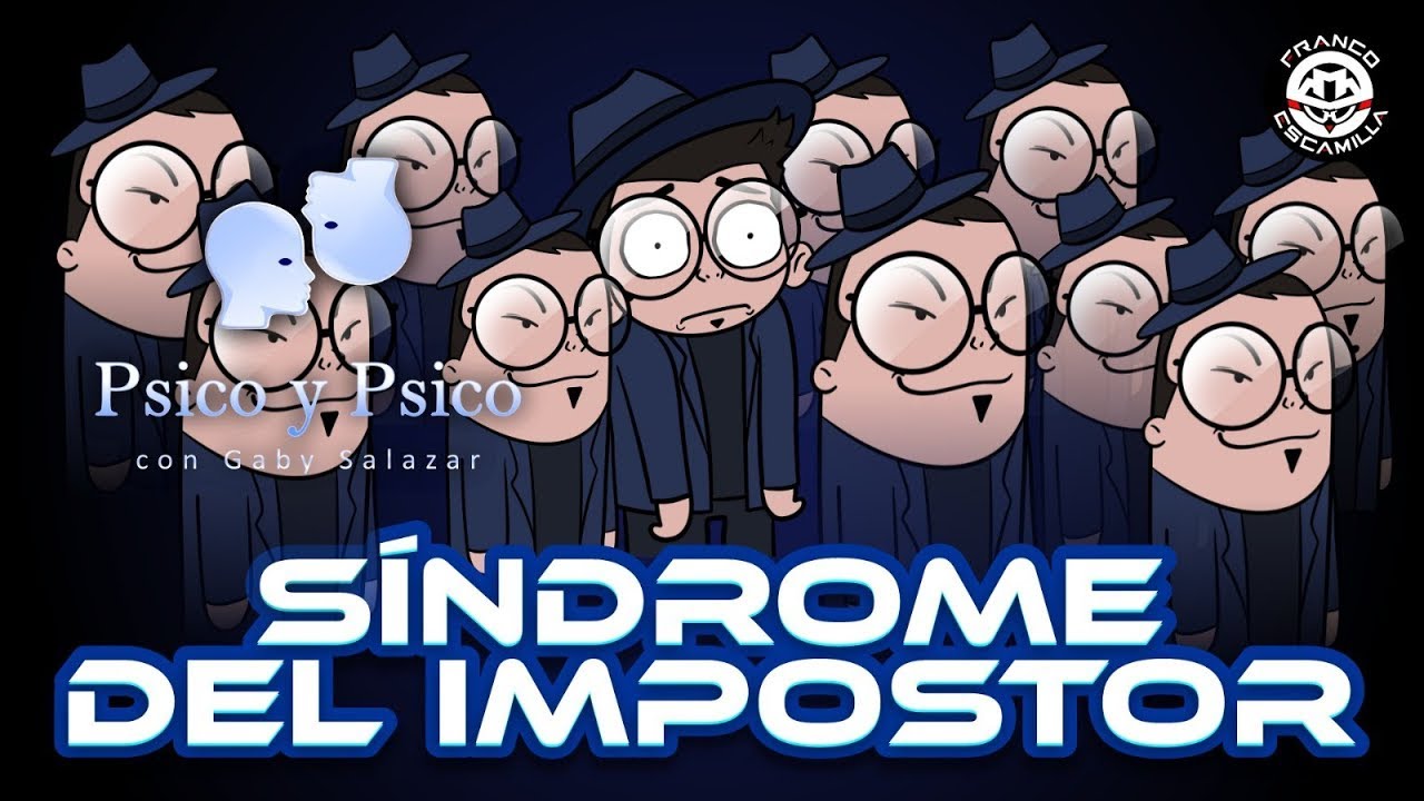 Psico y Psico.- Síndrome del impostor Pt.1