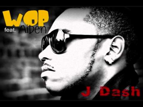 Wop (ft. Aiden) - J Dash