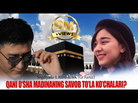QANI O’SHA MADINANING SAVOB TO’LA KO’CHALARI? (Sogdiyana ft Xurshid Gr Faruz)