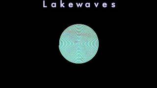 Lakewaves - Six Parts Seven