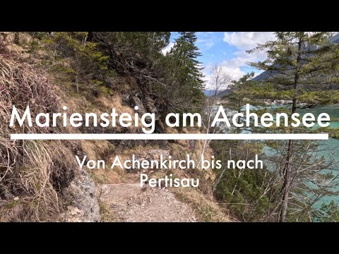 Der Mariensteig am Achensee | Von Achenkirch bis nach Pertisau | Achensee, Österreich