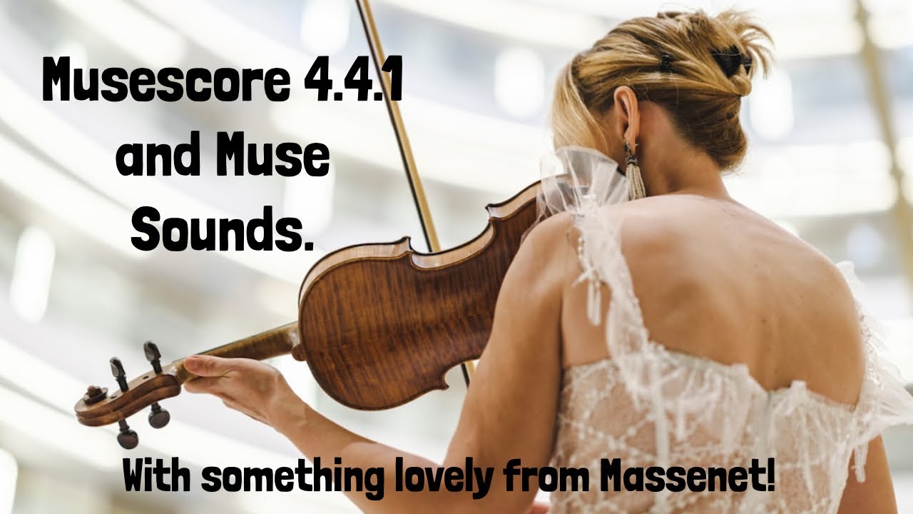 Musescore 4.4.1 and Muse Sounds. Massenet's lovely ‘Méditation’