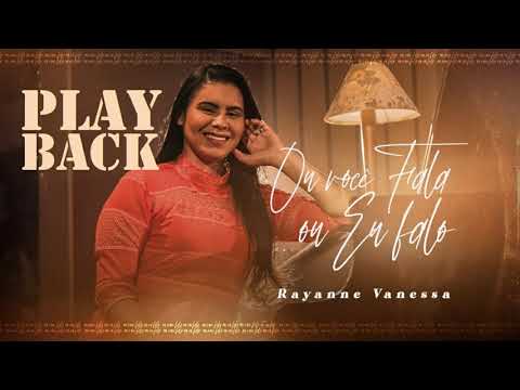 PLAYBACK OU VOCÊ FALA OU EU FALO - Rayanne Vanessa (LETRA NA DESCRIÇÃO)