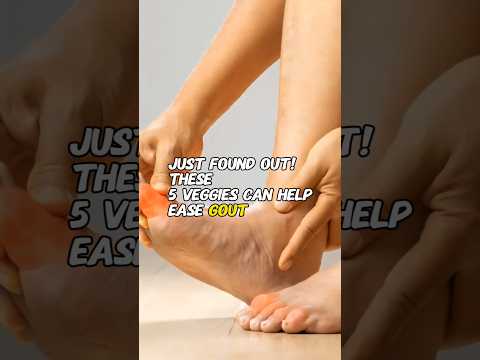 Just Found Out! These 5 Veggies Can Help Ease Gout