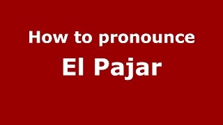 How to pronounce El Pajar