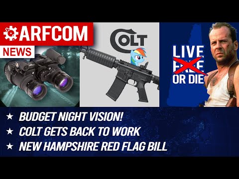 [ARFCOM NEWS] Budget Night Vision! + Colt Gets Back To Work + NH Red Flag Bill