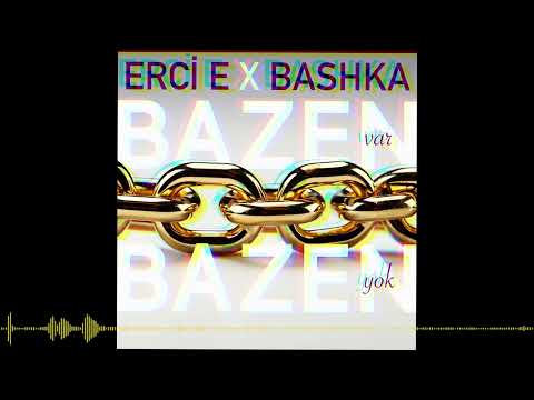 Erci E & Bashka - Bazen Var Bazen Yok (2023)