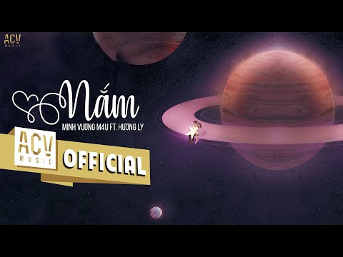 Nắm - Minh Vương M4U ft. Hương Ly | MV LYRICS