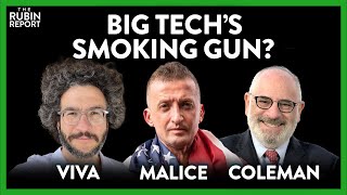 Big Tech's Smoking Gun Arrives: Michael Malice, Viva Frei, Ron Coleman | ROUNDTABLE | Rubin Report
