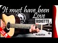 IT MUST HAVE BEEN LOVE Roxette GUITAR Cover MusikMan 044