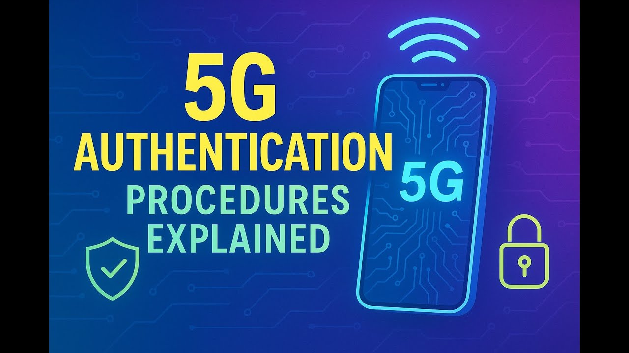 5G Authentication Procedures Explained