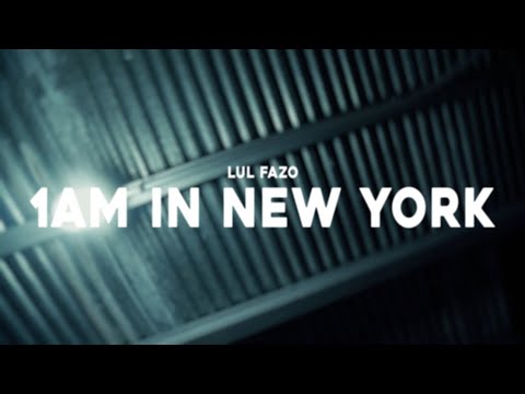 Lul Fazo ~ 1 Am In New York (Official Music Video)