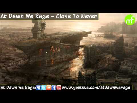 [Dubstep] At Dawn We Rage - Close To Never