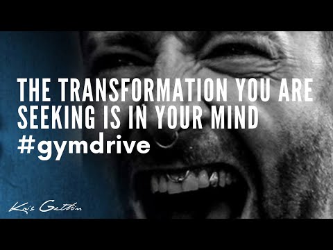 The Transformation You Are Seeking Is In Your Mind | Kris Gethin's Gym Drive