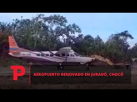 Tras ocho años entregan aeropuerto renovado en Juradó, Chocó I20.12.2023I TP Noticias