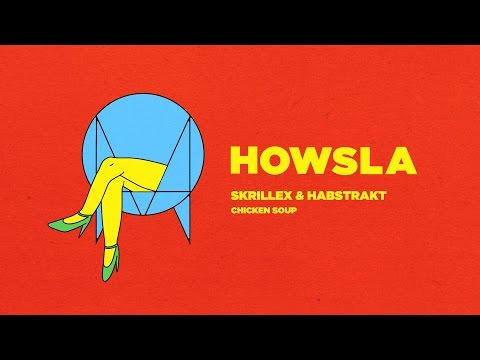 Skrillex & Habstrakt - Chicken Soup