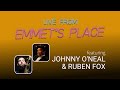 Live From Emmet's Place Vol. 88 - Johnny O'Neal & Ruben Fox