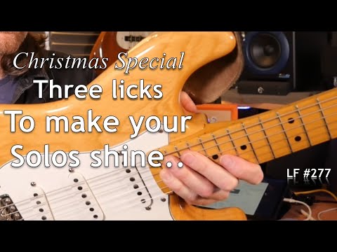 Three licks you need in your playing - Lick Friday Xmas Special LF#277