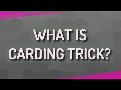 What is carding trick?