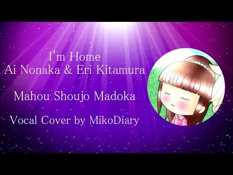 I'm Home - Ai Nonaka and Eri Kitamura  | Vocal Cover by MikoDiary