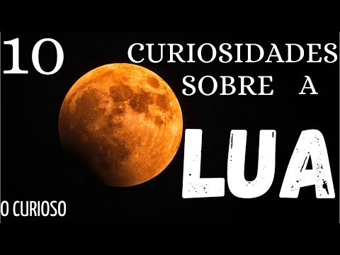 10 CURIOSIDADES SOBRE A LUA