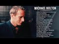 Michael Bolton Greatest Hits Full Album - Best Songs of Michael Bolton HD HQ