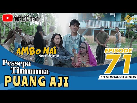 EPISODE 71 | Ambo Nai Anak Jalanan | Timur Kota | Komedi Bugis